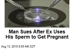 Man Suing After Ex Uses His Sperm to Get Pregnant