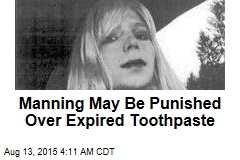 Manning to Be Punished for Toothpaste, Vanity Fair