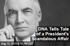 DNA Tells Tale of a President&#39;s Scandalous Affair