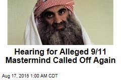 Hearing for 9/11 Mastermind Called Off Once Again