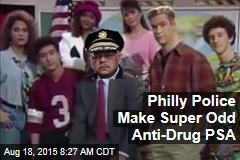 Philly Police Make Super Odd Anti-Drug PSA