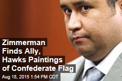 Zimmerman Finds Ally, Hawks Paintings of Confederate Flag