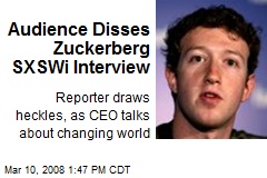 Audience Disses Zuckerberg SXSWi Interview