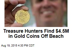 Treasure Hunters Find $4.5M in Gold Coins Off Beach