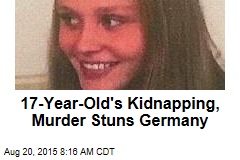 17-Year-Old&#39;s Kidnapping, Murder Stuns Germany