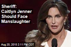 Sheriff: Caitlyn Jenner Guilty of Manslaughter