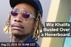 Wiz Khalifa Busted Over a Hoverboard