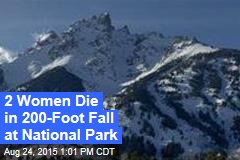 2 Women Die in 200-Foot Fall at National Park
