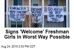 Signs &#39;Welcome&#39; Freshman Girls in Worst Way Possible