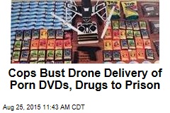 Cops Bust Drone Delivery of Porn DVDs, Drugs to Prison