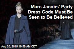 Marc Jacobs&#39; Party Dress Code Must Be Seen to Be Believed