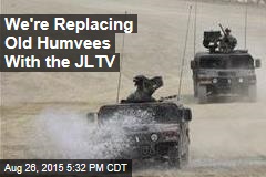 We&#39;re Replacing Old Humvees With the JLTV