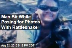 Man Bit While Posing for Photos With Rattlesnake