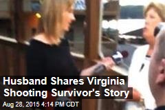 Husband Shares Virginia Shooting Survivor&#39;s Story