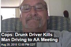 Cops: Drunk Driver Kills Man Driving to AA Meeting