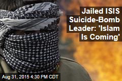 Jailed ISIS Suicide-Bomb Leader: I Have One Regret