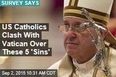 US Catholics Clash With Vatican Over These 5 &#39;Sins&#39;