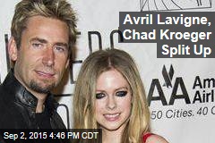 Avril Lavigne, Chad Kroeger Split Up