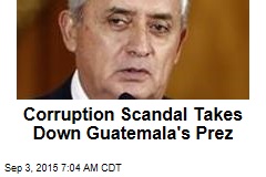 Corruption Scandal Takes Down Guatemala&#39;s Prez
