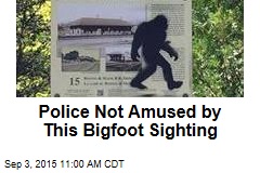 Police Not Amused by This Bigfoot Sighting