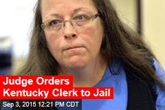 Judge Orders Ky. Clerk to Jail