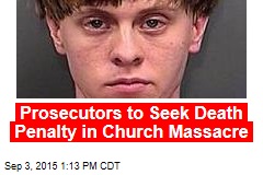 Prosecutors to Seek Death Penalty in Church Massacre