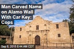 Man Carved Name on Alamo Wall With Car Key: Cops