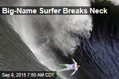 Big-Name Surfer Breaks Neck