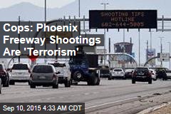 Cops: Freeway Shootings Are Domestic Terrorism