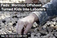 Feds: Mormon Offshoot Turned Kids Into Laborers