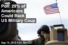 Poll: 29% of Americans Could Back Military Coup