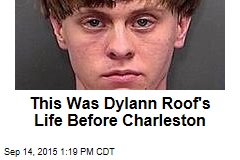 This Was Dylann Roof&#39;s Life Before Charleston