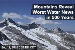 California Mountains Reveal Worst Water News in 500 Years