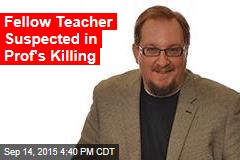 Fellow Teacher Suspected in Professor&#39;s Murder
