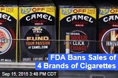 FDA Bans Sales of 4 Brands of Cigarettes