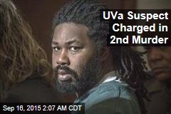 UVa Suspect Charged in 2nd Murder