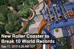 New Roller Coaster to Break 10 World Records