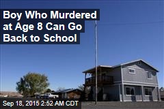 Boy Who Killed 2 at 8 Can Go Back to School