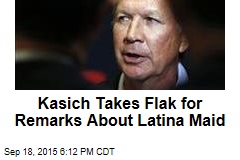 Kasich Makes Unfortunate Comment About Maids