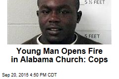 Young Man Opens Fire in Alabama Church: Cops