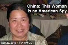 China: This Woman Is an American Spy