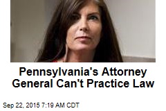 Pennsylvania&#39;s Attorney General Can&#39;t Practice Law