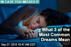 What 3 of the Most Common Dreams Mean