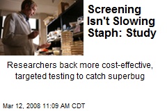 Screening Isn't Slowing Staph: Study