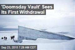 &#39;Doomsday Vault&#39; Sees Its First Withdrawal