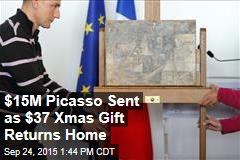 $15M Picasso Sent as $37 Xmas Gift Returns Home