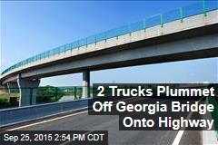 2 Trucks Plummet Off Georgia Bridge Onto Highway