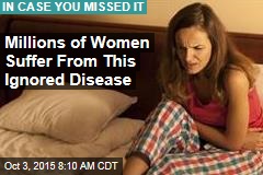 Millions of Women Suffer From This Ignored Disease