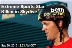 Extreme Sports Star Killed in Skydive