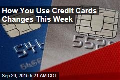 This Is Deadline Week for Credit Card Change